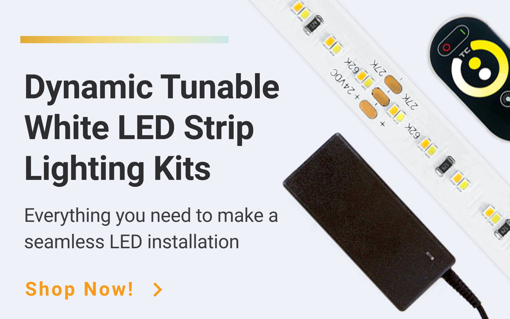 Dynamic Tunable White LED strip lighting kits - everything you need in one kit