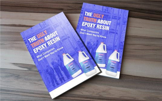 An image of our ebook, The Ugly Truth About Epoxy Resin: What Companies Don't Want You to Know