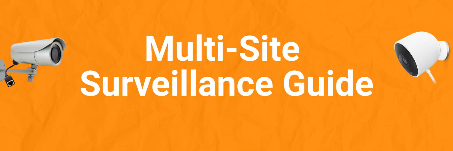 Surveillance Systems for Multiple Locations