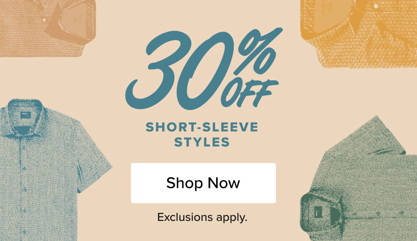 30% off short-sleeve styles. Shop now. Exclusions apply.