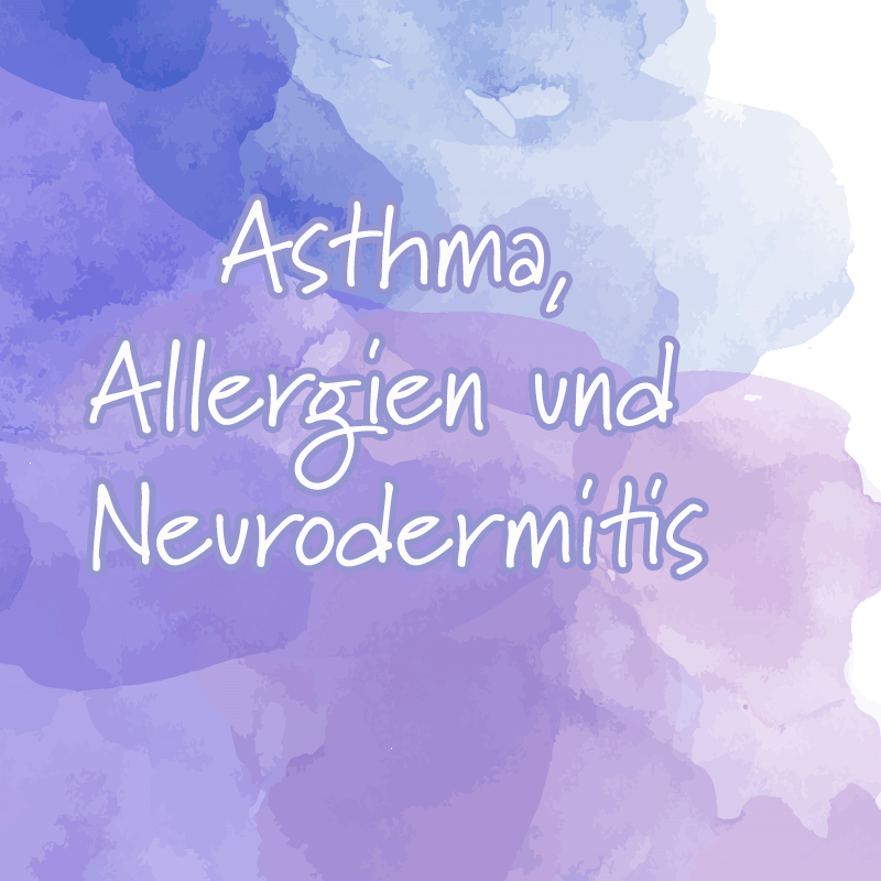 Asthma, Allergien, Neurodermitis