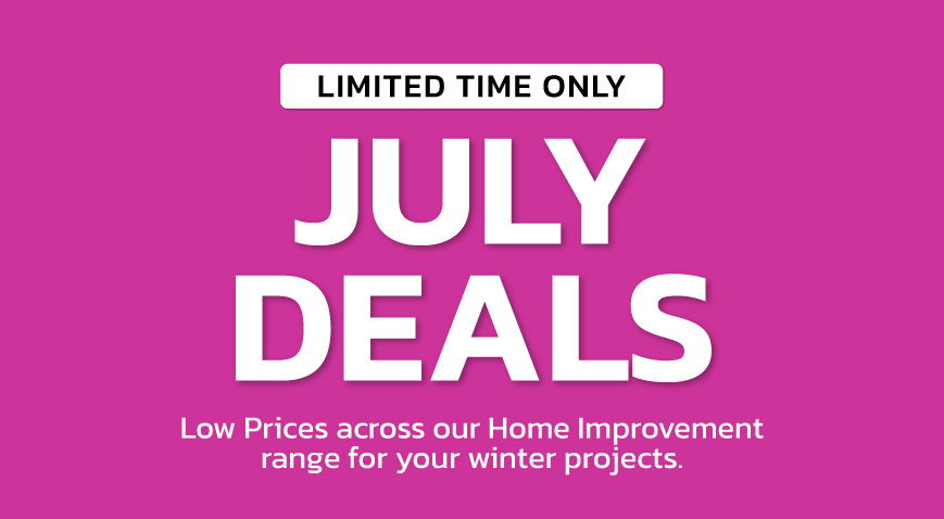 Limited time only July deals on home improvement for winter projects.