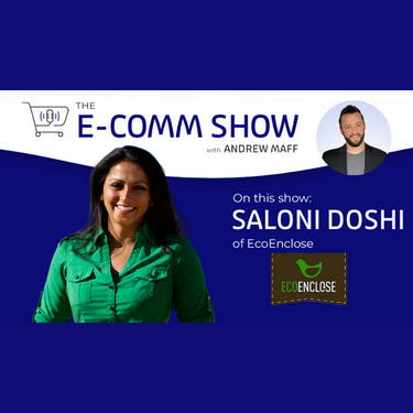 The Ecomm Show Podcast with Saloni Doshi