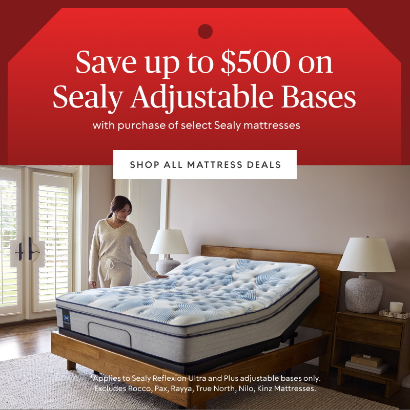 Save up to $500 on select Sealy adjustable bases with a qualifying mattress purchase.