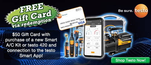 FREE $50 Gift Card with purchase of testo smart air conditioning kits or 420 flow hood. Download the testo Smart App and submit redemption form.