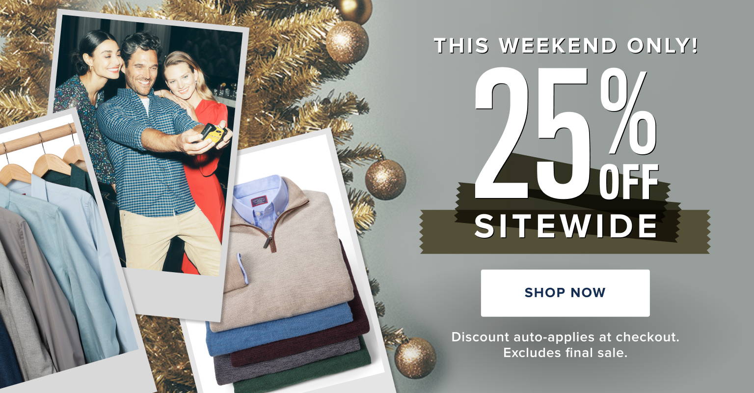 This weekend only! 25%OFF Sitewide. 