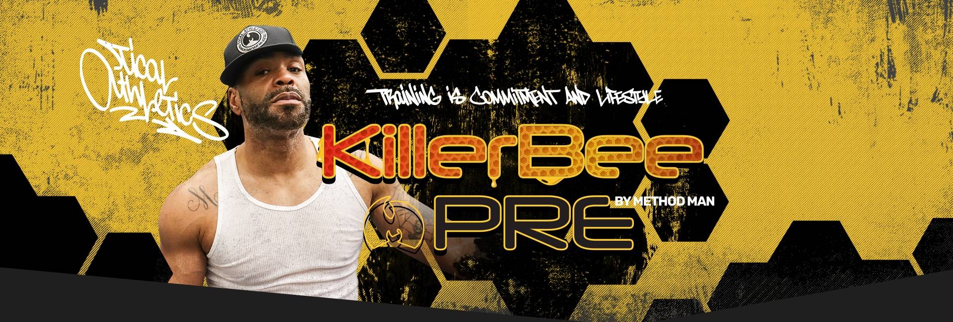 Tical Athletics. Method Man. Training is commitment and Lifestyle. KillerBee Pre by Method Man