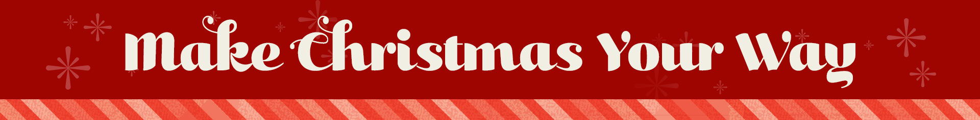 Make Christmas Your Way text on a red background.