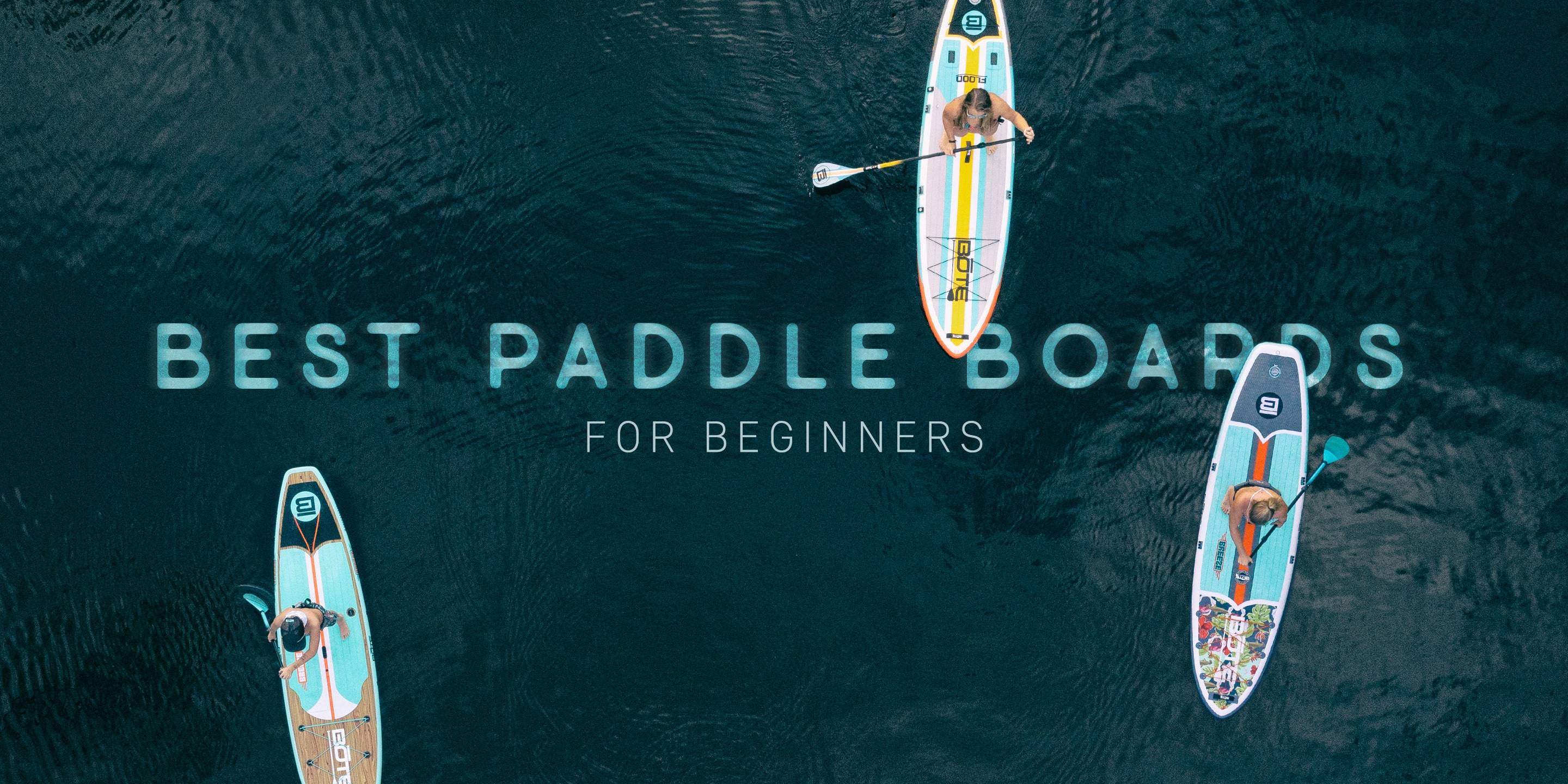 Three of the best paddle boards for beginners