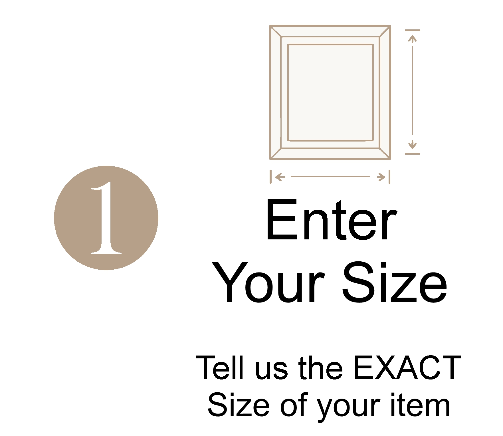 Enter your size; tell us the exact size of your item.