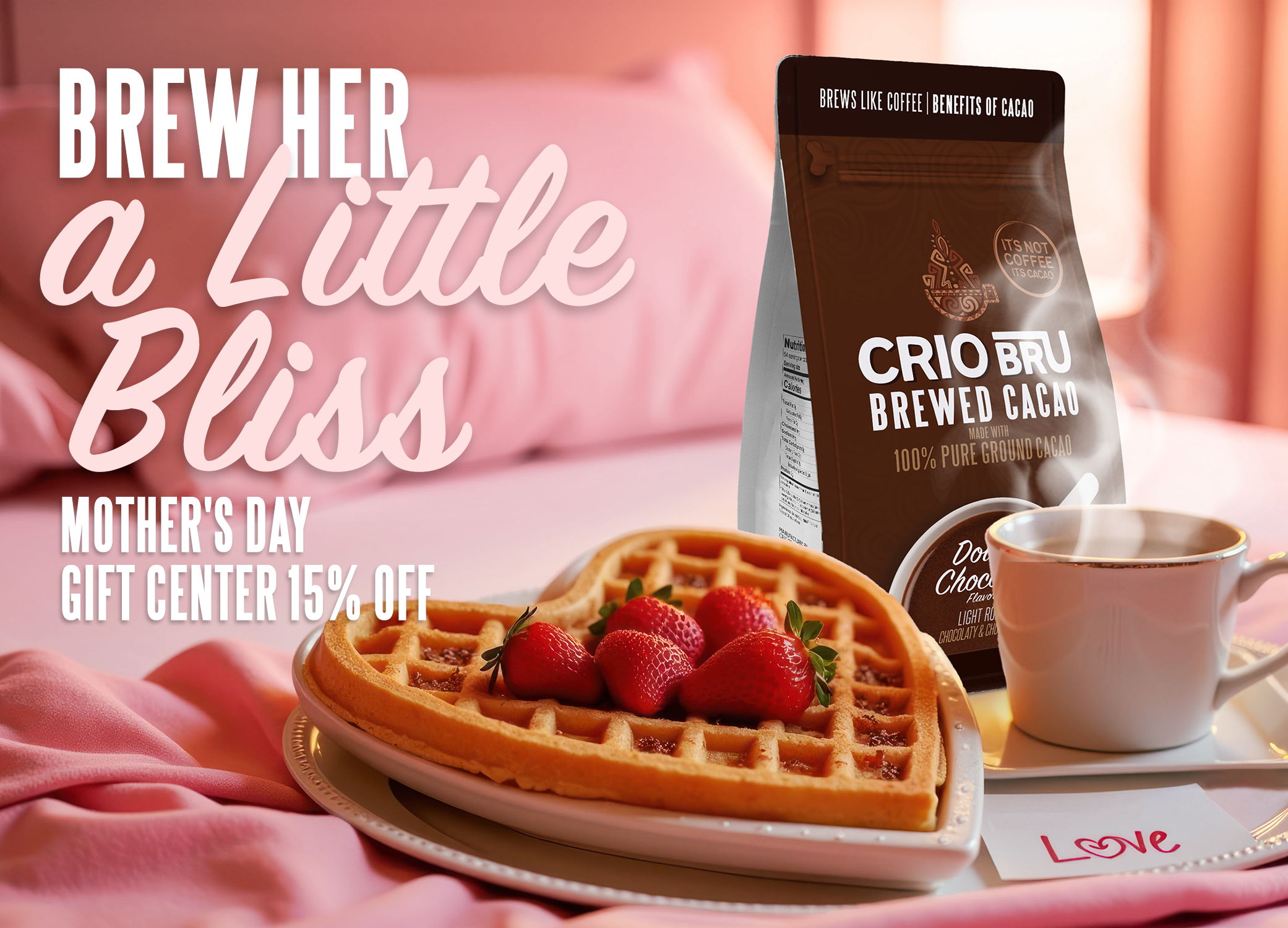 Brew here a little bliss - Mother's Day Gift Center 15% Off - Mobile