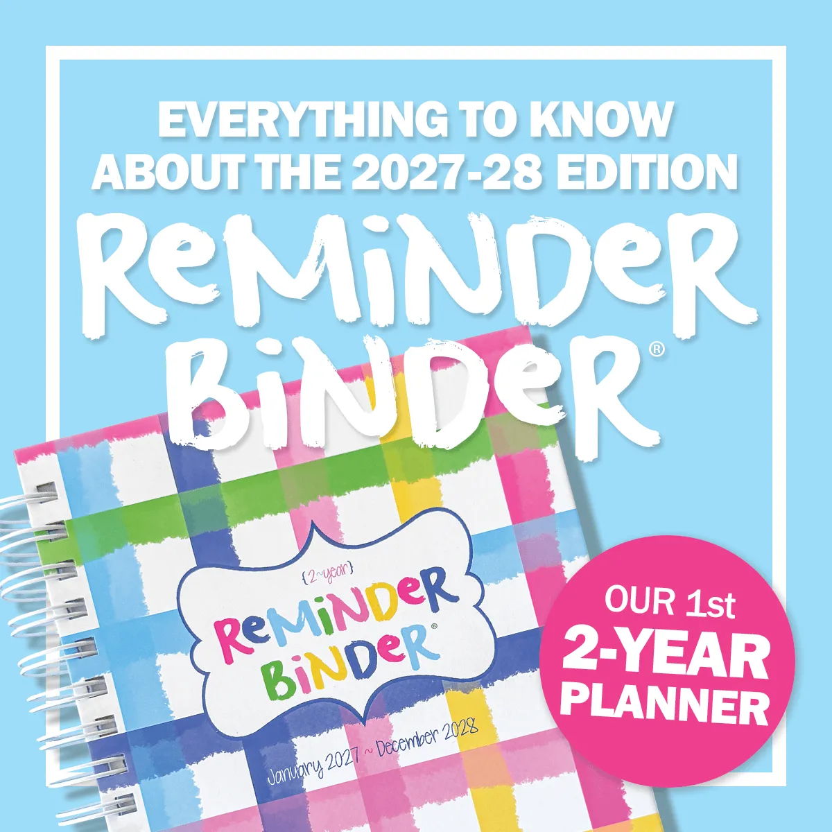 Everything to know about the Reminder Binder® 2027-2028 edition, the first 2-year planner with 24 months from January 2027 through December 2028.