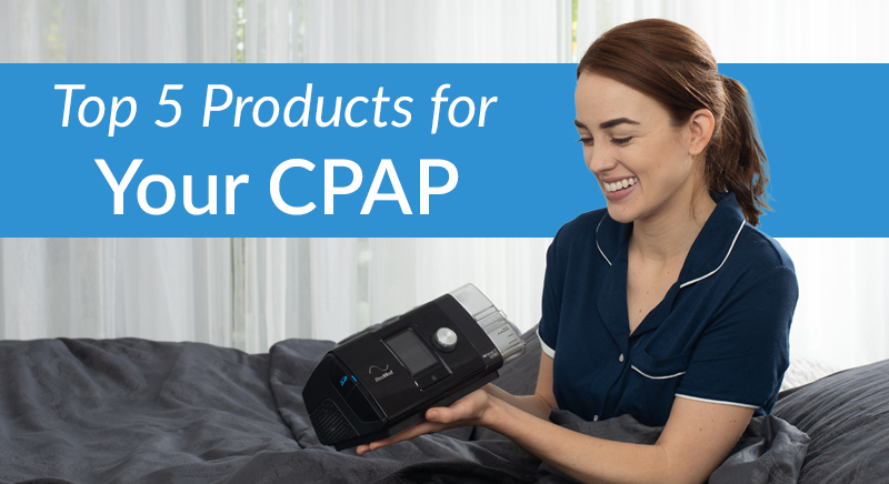 Top 5 Products For Your CPAP – Easy Breathe
