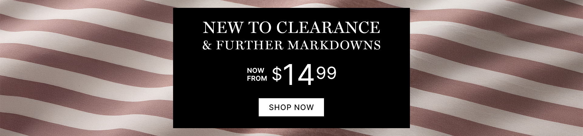 New to clearance & further markdowns now from $14.99