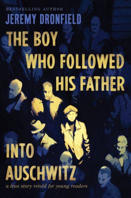 cover of the boy who followed his father into auschwitz by jeremy dronfield