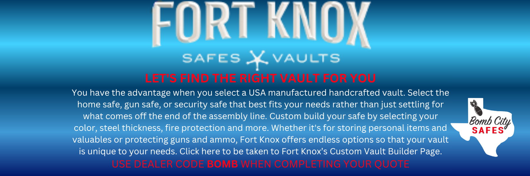 Find the Right Ft Knox Vault - Use dealer code BOMB when completing your quote