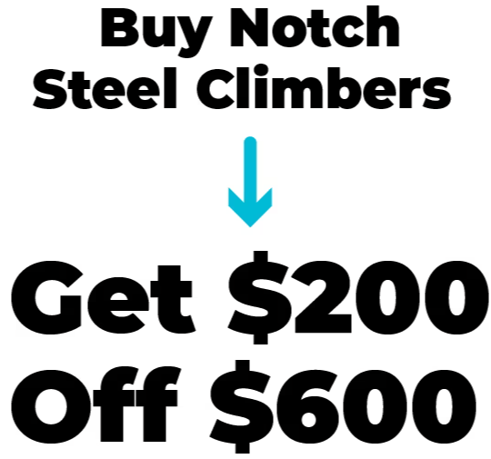 Buy Notch Steel Climbers, get $200 off $600.