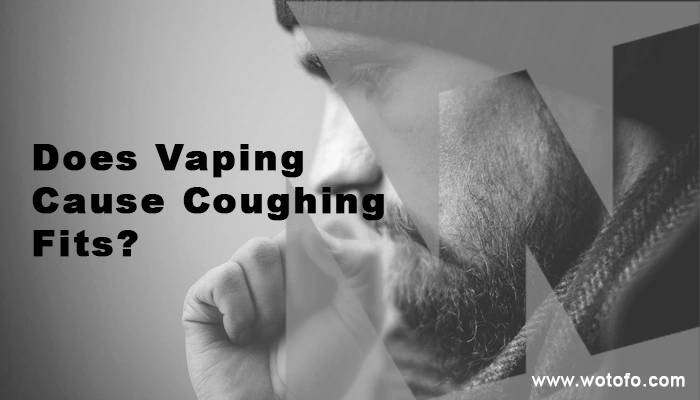 Does Vaping  Cause Coughing  Fits
