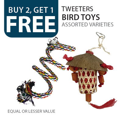 Buy 2, get 1 free Tweeters bird toys. Equal or lesser value