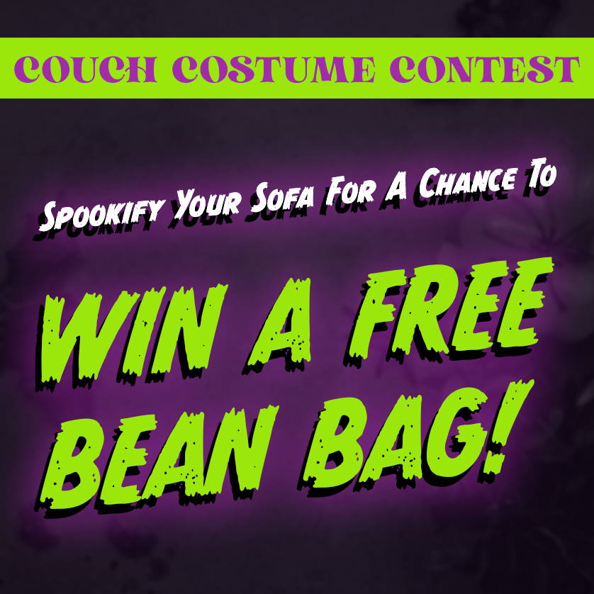 Couch Costume Contest- Spookify your sofa for a chance to win a free bean bag!