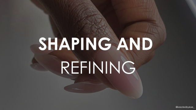 Shaping and Refining