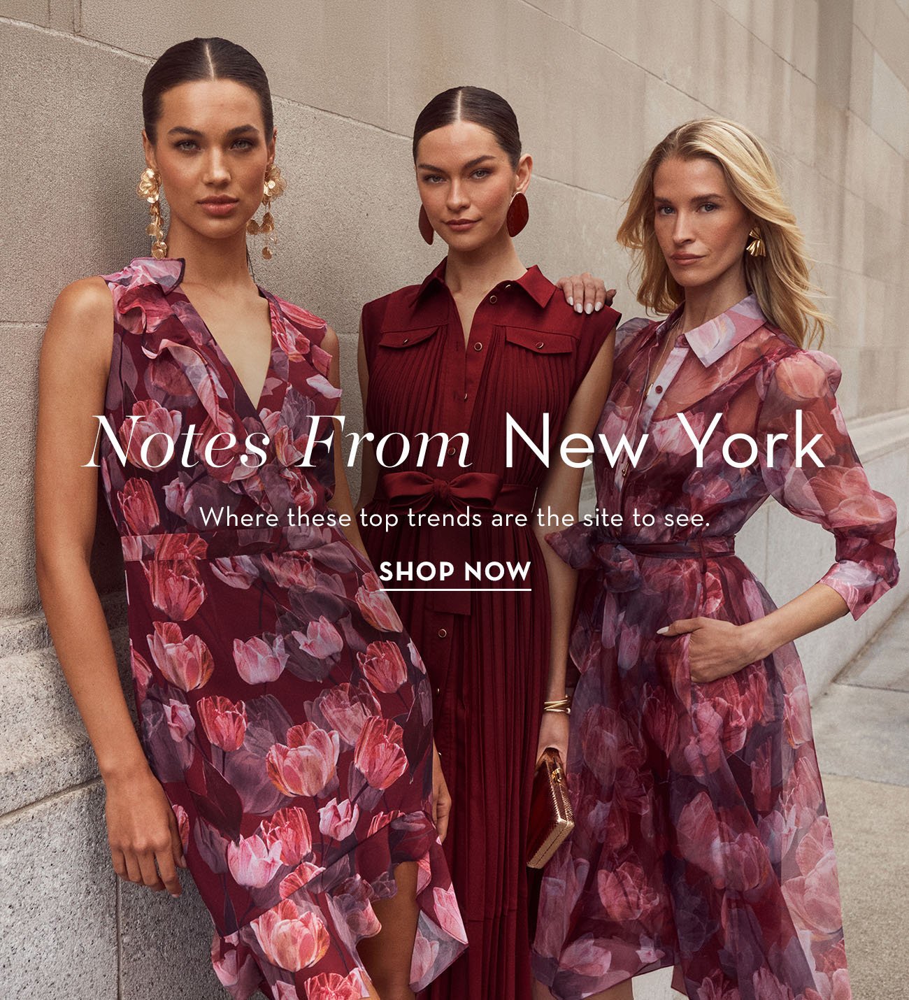 Three women in stylish dresses, promoting fashion from New York.