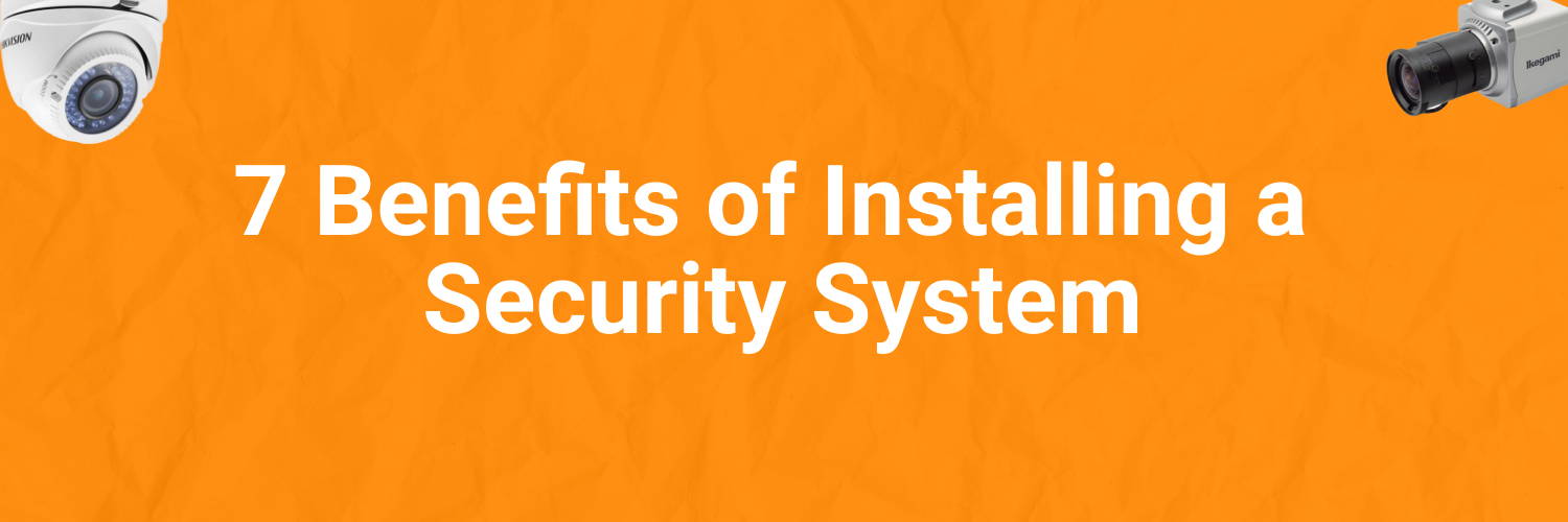 Seven benefits of installing a security system