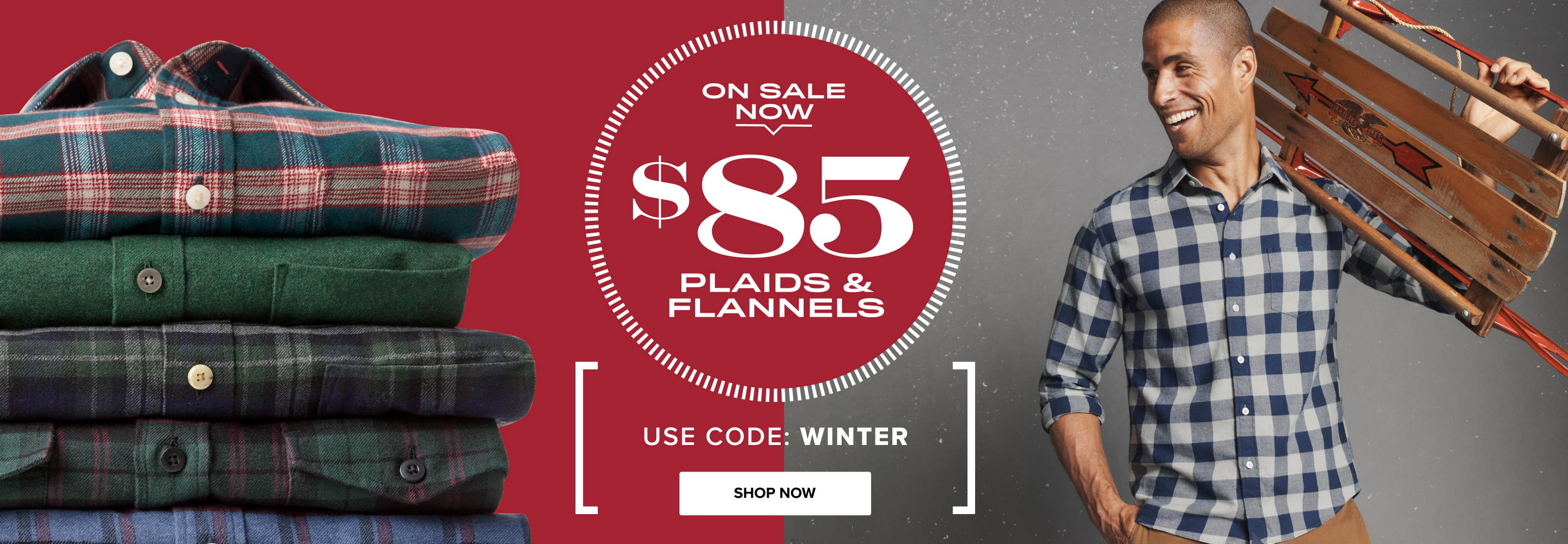 $85 Plaids & Flannels Use Code WINTER