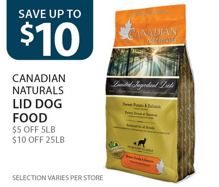 $5 off Canadian Naturals LID Dog Food 5lb and $10 off 25lb. Selection varies per store