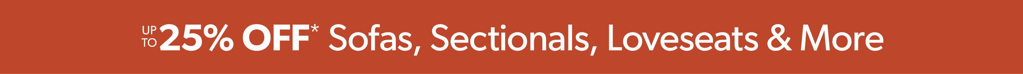 25% OFF Sofas, Sectionals, Loveseats & More