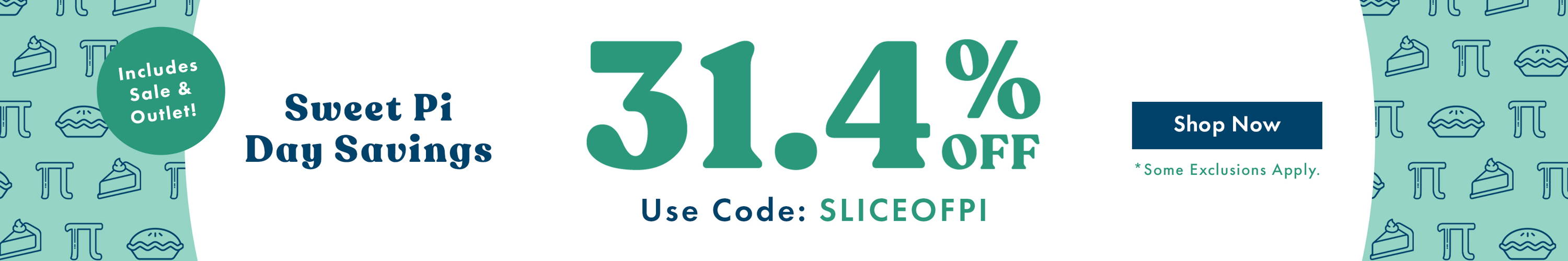 Pi Day Sale: 31.4% Off Almost Everything - Use Code SLICEOFPI