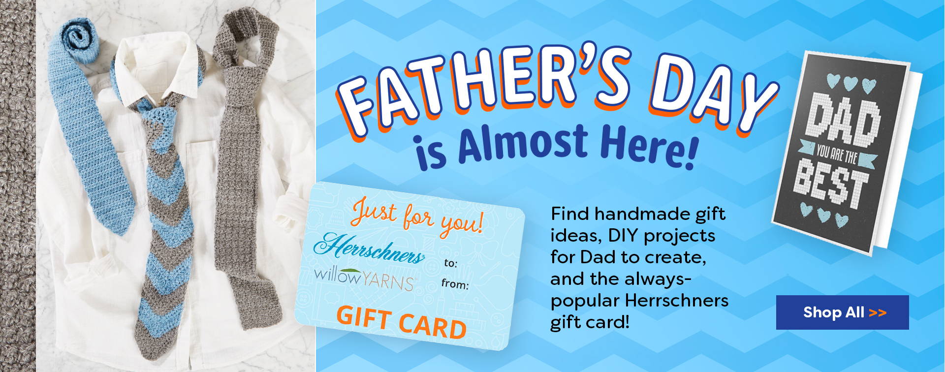 Father’s Day is Almost Here! Find handmade gift ideas, DIY projects for Dad to create, and the always-popular Herrschners gift card! 