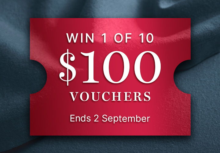 Win 1 of 10 $100 vouchers. Ends 2nd September.