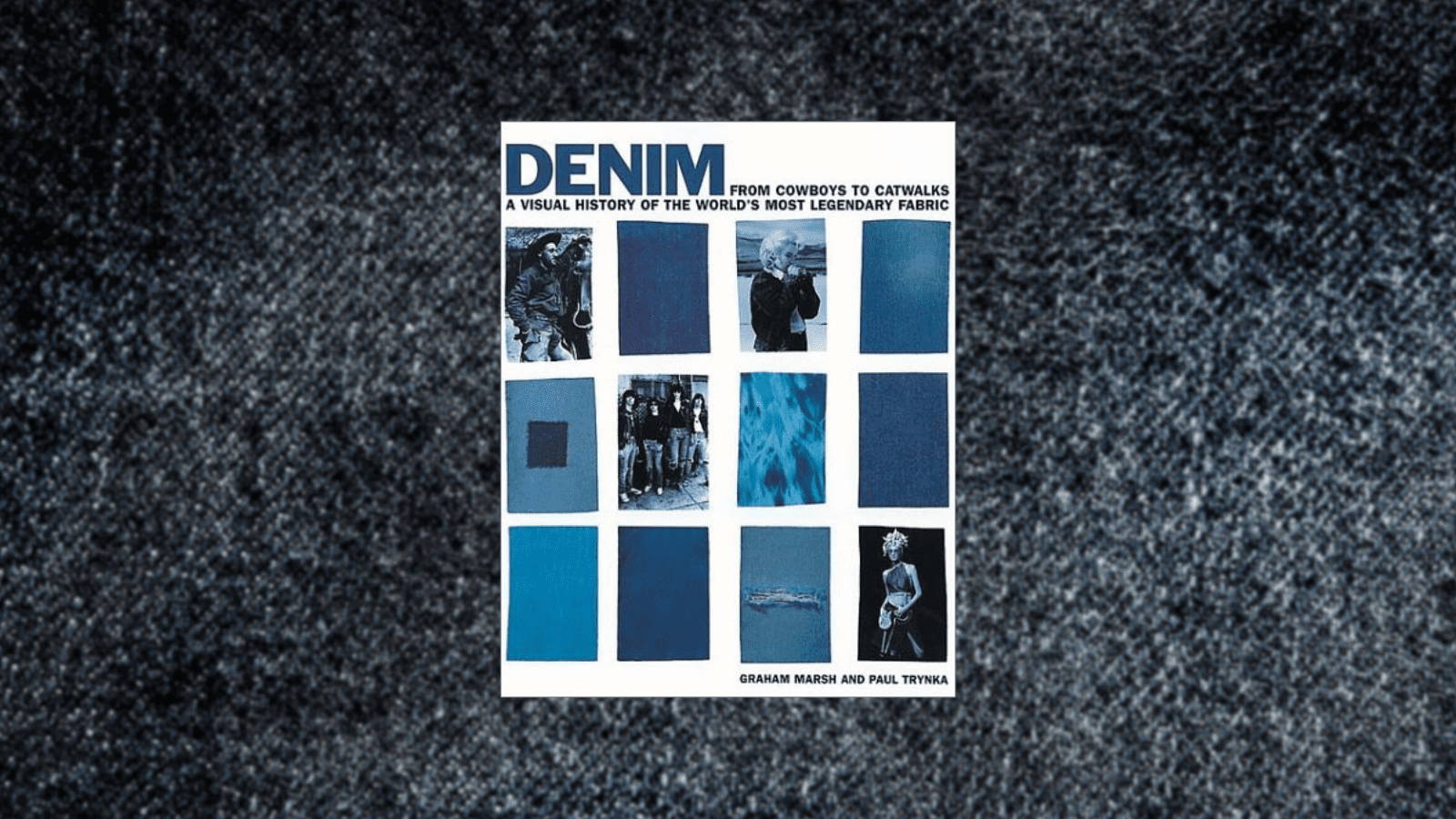 Denim: From Cowboys to Catwalks by Graham Marsh and Paul Trynka