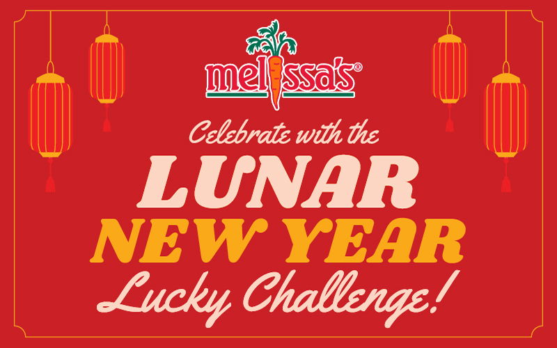 Celebrate Lunar New Year with Melissa's Lucky Challenge!