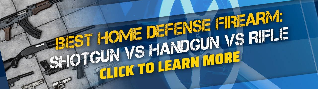 Best Home Defense Firearm: Shotgun vs Handgun vs Rifle