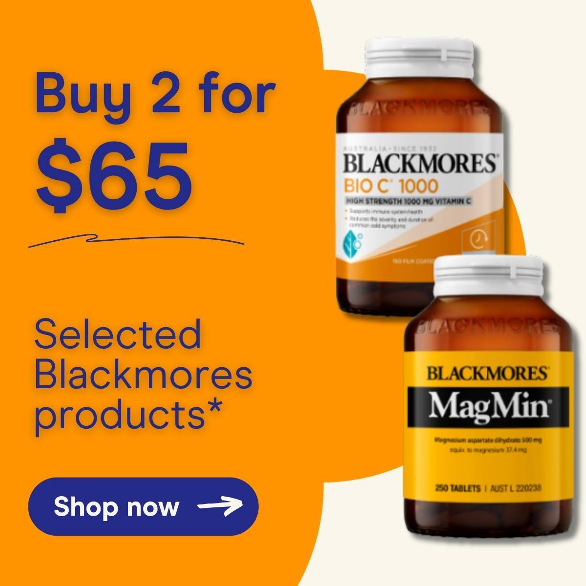 Buy 2 selected Blackmores products for $65* Shop now.