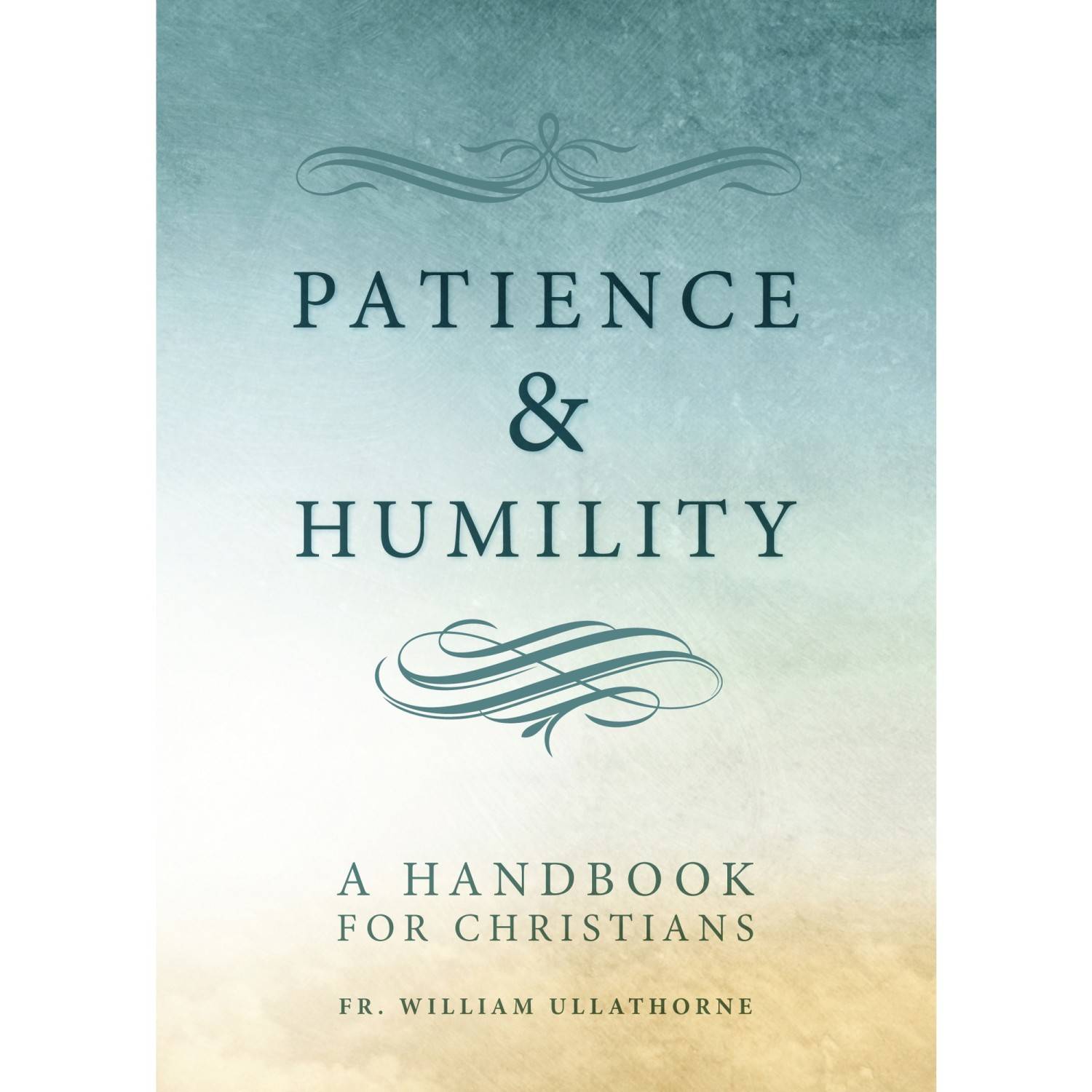 Patience & Humility - A Handbook for Christians