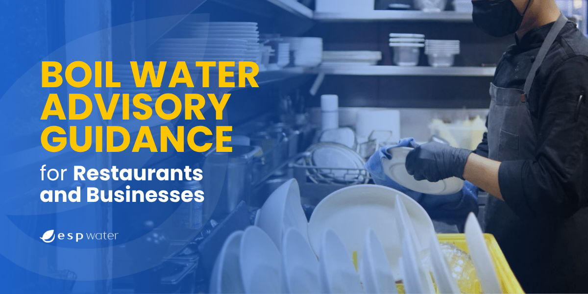 Boil water advisory guidance for restaurants and businesses.