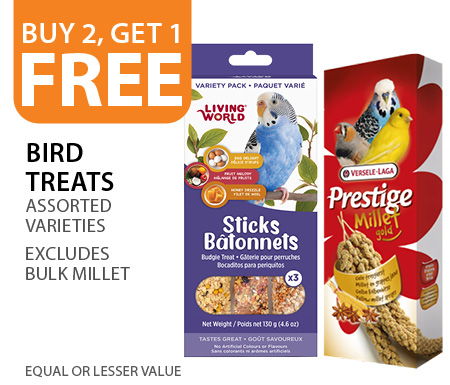 Buy 2, get 1 free Bird Treats (excludes bulk millet). Equal or lesser value