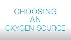 Choosing an Oxygen Source
