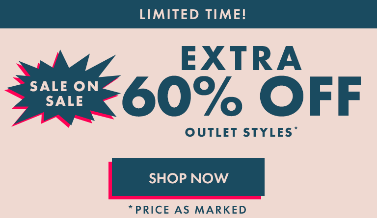 Extra 60% Off Outlet Styles. Price as Marked.