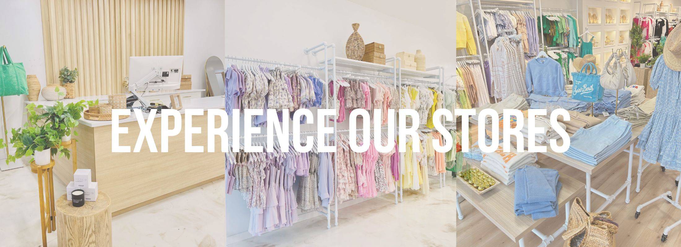 Experience our Stores