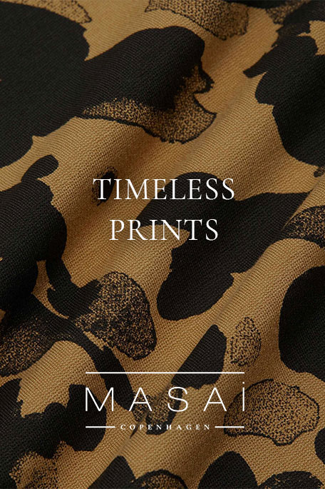 Timeless Prints | Masai Copenhagen