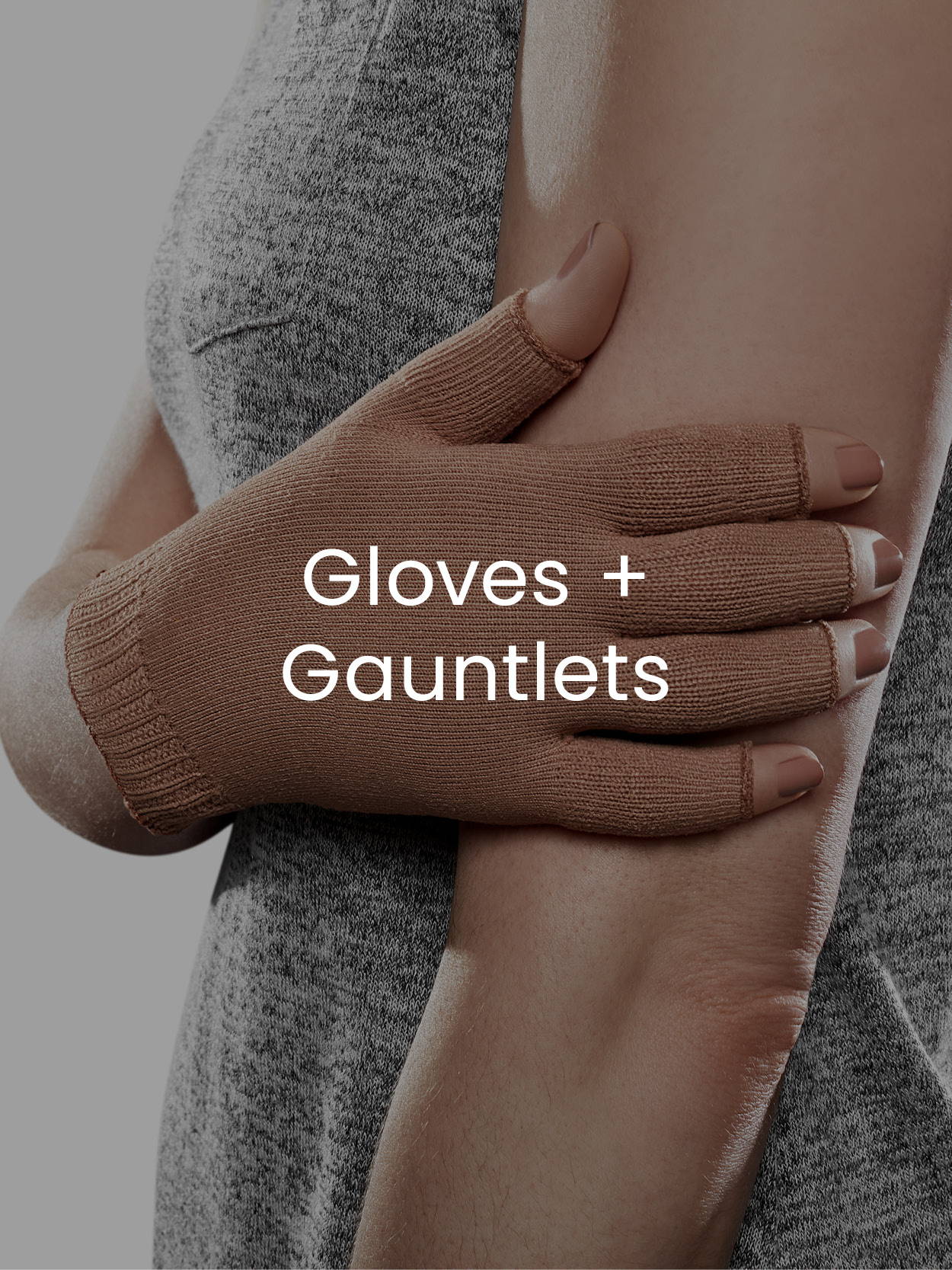 Gloves + Gauntlets