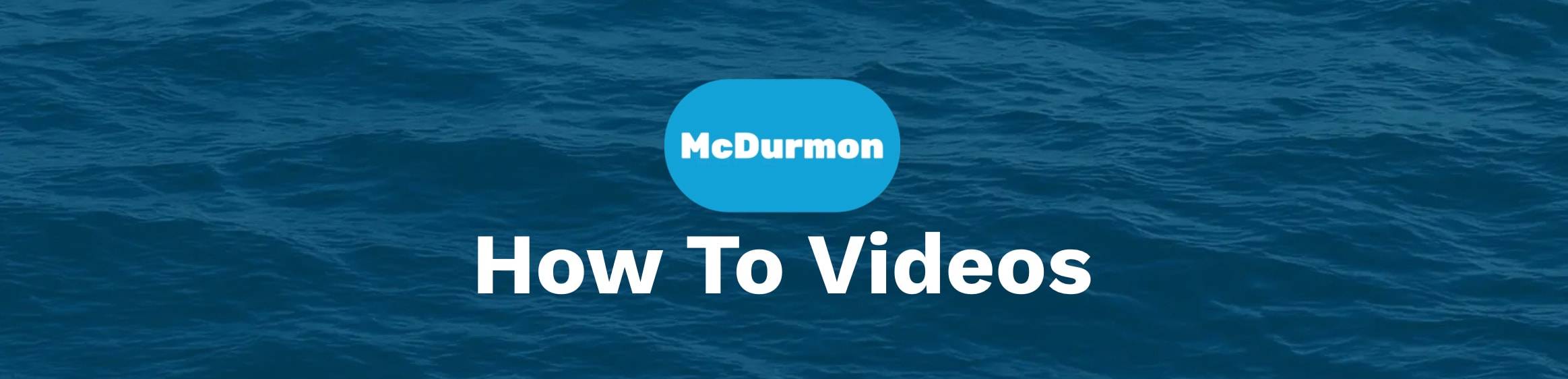 Mcdurmon How to videos