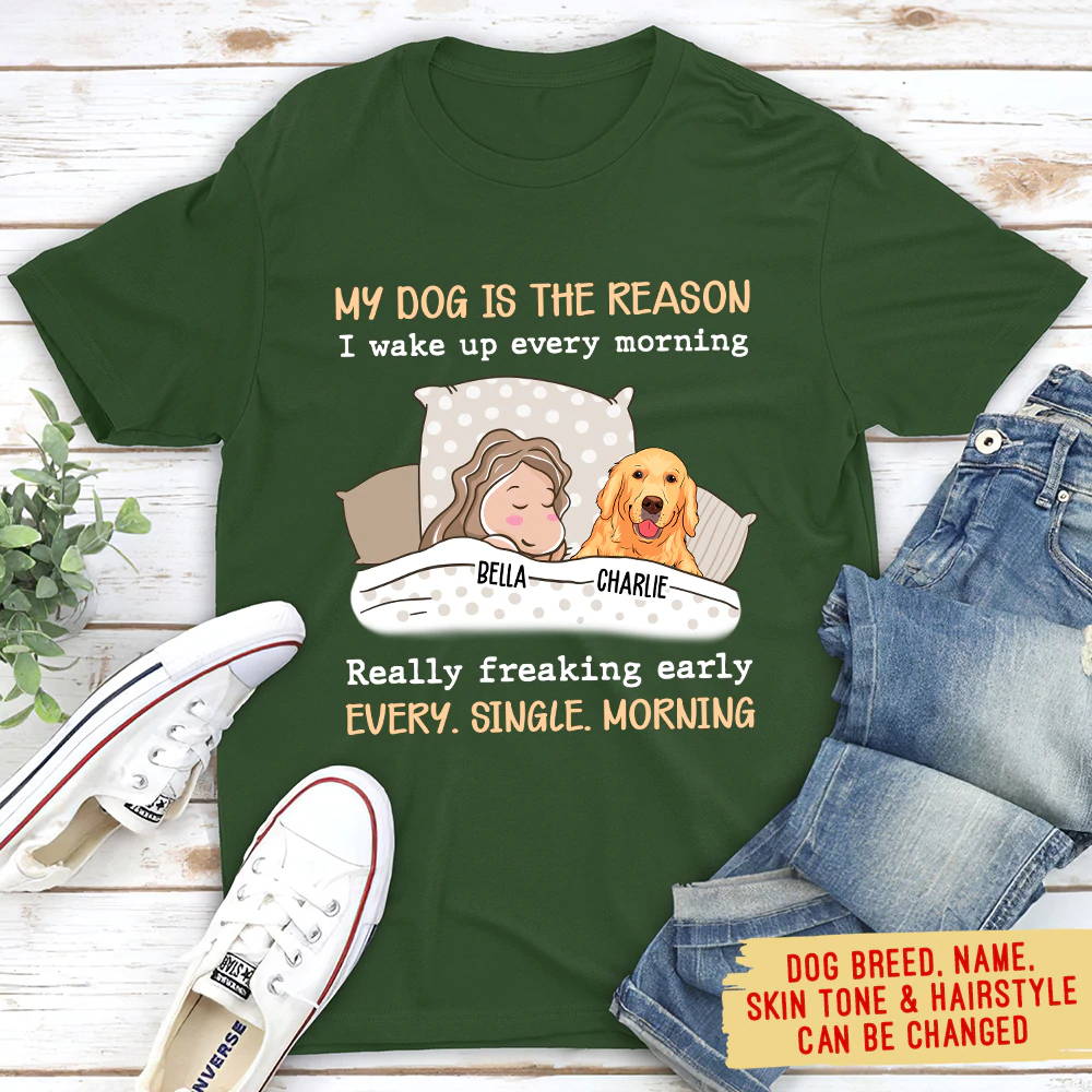 MY DOG IS THE REASON - PERSONALIZED CUSTOM UNISEX T-SHIRT