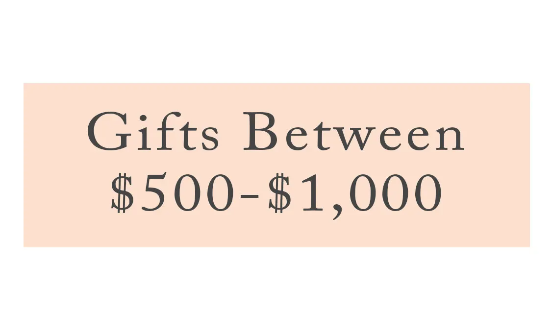 Gifts between $500-$1,000