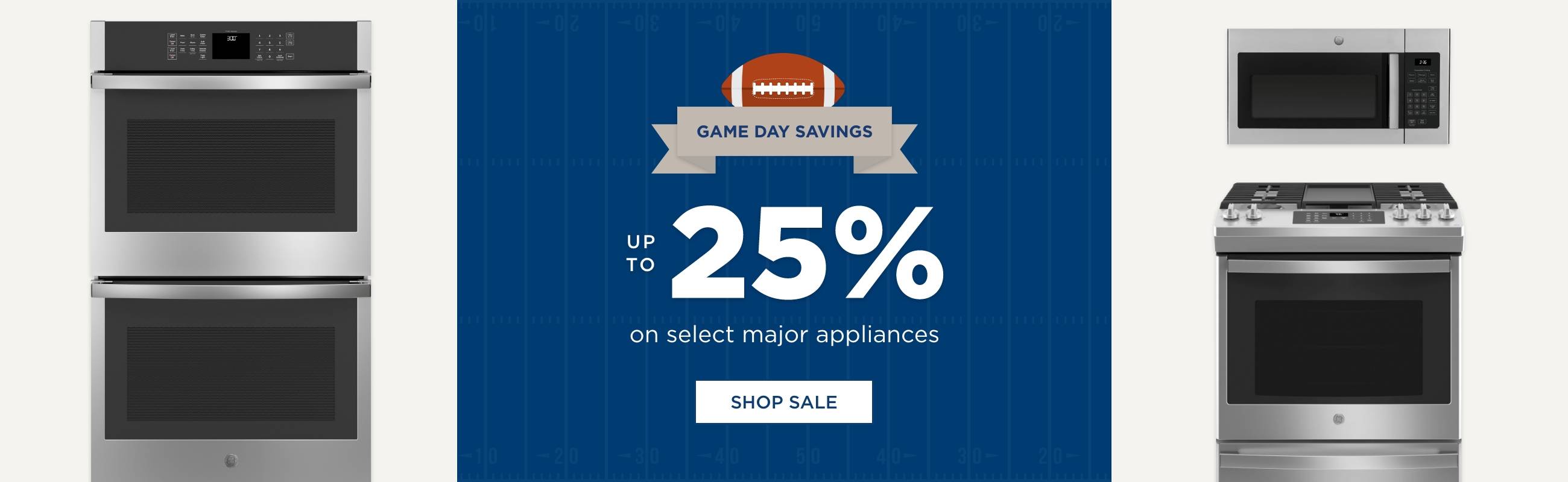 Game Day Savings - up to 25% on select major appliances