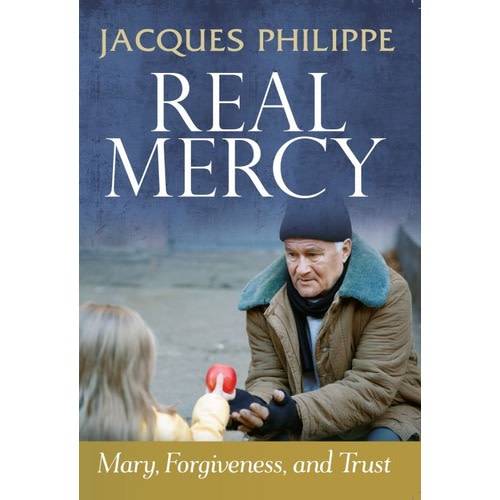 Real Mercy: Mary, Forgiveness, and Trust
